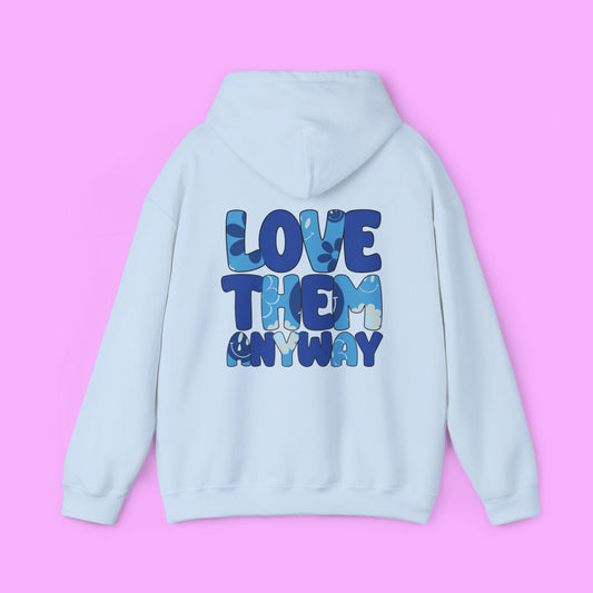 Love Them Anyway Hoodie