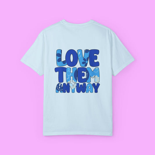 Love Them Anyway Tee